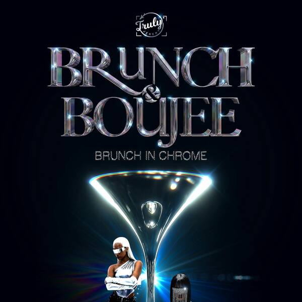 Brunch & Boujee - Brunch in Chrome
